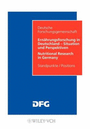 Ernhrungsforschung in Deutschland - Situation Und Perspektiven / Nutritional Research in Germany: Standpunkte / Positions