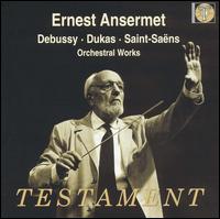 Ernest Ansermet conducts Debussy, Dukas, Saint-Sans (Orchestral Works) - Ernest Ansermet (conductor)