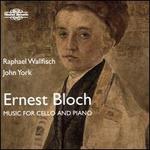 Ernest Bloch: Music for Cello and Piano