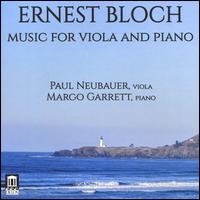 Ernest Bloch: Music for Viola and Piano - Margo Garrett (piano); Paul Neubauer (viola)