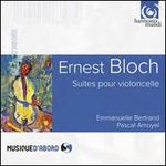 Ernest Bloch: Suites pour violoncelle