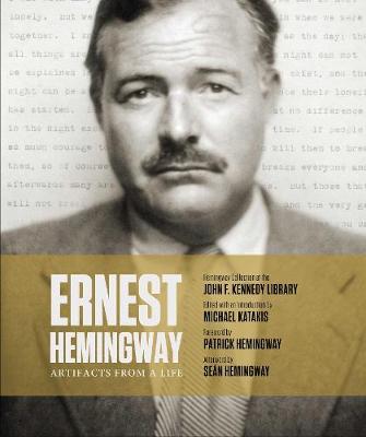 Ernest Hemingway: Artifacts From a Life - Katakis, Michael