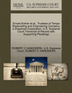 Ernest Kreher et al., Trustees of Tampa Shipbuilding and Engineering Company, a Dissolved Corporation, U.S. Supreme Court Transcript of Record with Supporting Pleadings