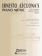Ernesto Lecuona's Piano Music: The Complete Thomas Y. Tirino Edition