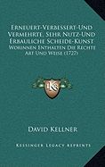 Erneuert-Verbessert-Und Vermehrte, Sehr Nutz-Und Erbauliche Scheide-Kunst: Worinnen Enthalten Die Rechte Art Und Weise (1727)