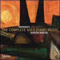 Erno Dohnnyi: The Complete Solo Piano Music, Vol. 3 - Martin Roscoe (piano)