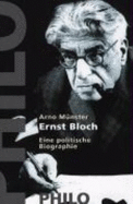 Ernst Bloch. Eine Politische Biografie [Gebundene Ausgabe] Arno M?nster (Autor)