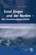 Ernst Junger Und Der Norden: Eine Inszenierungsgeschichte