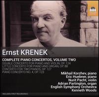 Ernst Krenek: Complete Piano Concertos, Vol. 2 - Adrian Partington (organ); Eric Huebner (piano); Mikhail Korzhev (piano); Nurit Pacht (violin); English Symphony Orchestra;...