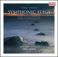Ernst Krenek: Symphonic Elegy - Wroclaw Chamber Orchestra Leopoldinum; Ernst Kovacic (conductor)