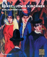 Ernst Ludwig Kirchner: Berlin Street Scene