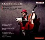 Ernst Toch: Bunte Suite; Mozart Transcriptions; Cello Concerto