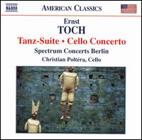 Ernst Toch: Tanz-Suite; Cello Concerto - Christian Poltra (cello); Daniel Tummes (percussion); Hartmut Rohde (viola); Lars Wouters van den Oudenweijer (clarinet);...