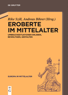 Eroberte Im Mittelalter: Umbruchssituationen Erleben, Bew?ltigen, Gestalten