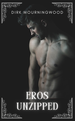 Eros Unzipped - Mourningwood, Dirk