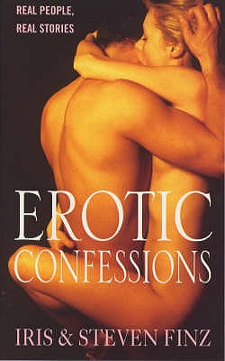 Erotic Confessions - Finz, Iris, and Finz, Steven