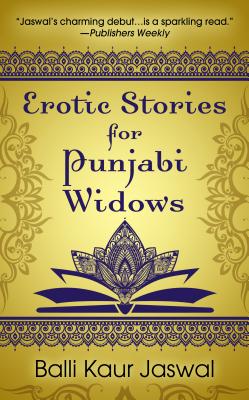 Erotic Stories for Punjabi Widows - Jaswal, Balli Kaur