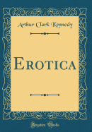 Erotica (Classic Reprint)