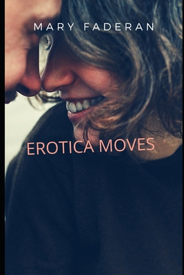 Erotica Moves - Faderan, Mary