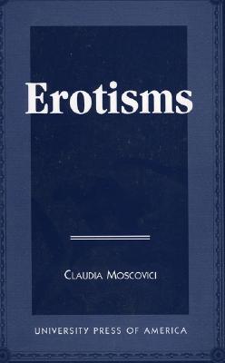 Erotisms - Moscovici, Claudia