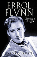 Errol Flynn: Satan's Angel