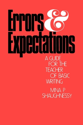 Errors and Expectations: A Guide for the Teacher of Basic Writing - Shaughnessy, Mina P