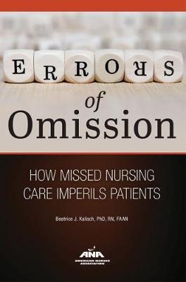 Errors of Omission: How Missed Nursing Care Imperils Patients - Kalisch, Beatrice J