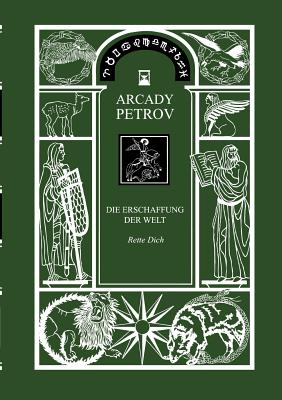 Erschaffung der Welt: Rette Dich - Petrov, Arcady