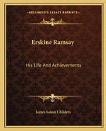 Erskine Ramsay: His Life And Achievements