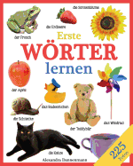 Erste Wrter Lernen - Ein Lernbilderbuch Mit 225 Fotos. AB 18 Monaten.