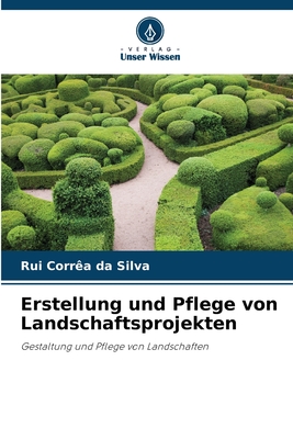 Erstellung und Pflege von Landschaftsprojekten - Corr?a Da Silva, Rui