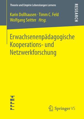 Erwachsenenpadagogische Kooperations- Und Netzwerkforschung - Dollhausen, Karin (Editor), and Feld, Timm C. (Editor), and Seitter, Wolfgang (Editor)