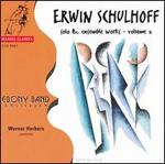 Erwin Schulhoff: Solo and Ensemble Works, Vol. 2