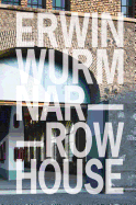 Erwin Wurm: Narrow House