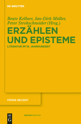 Erz?hlen und Episteme - Kellner, Beate (Editor), and M?ller, Jan-Dirk (Editor), and Strohschneider, Peter (Editor)