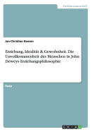 Erziehung, Idealitat & Gewohnheit. Die Unvollkommenheit Des Menschen in John Deweys Erziehungsphilosophie