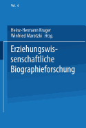 Erziehungswissenschaftliche Biographieforschung - Kr?ger, Heinz-Hermann, and Marotzki, Winfried