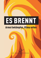 Es brennt: Armut bek?mpfen, Klima retten