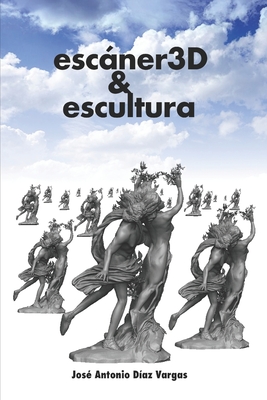 escner 3D & escultura - Diaz Vargas, Jose Antonio