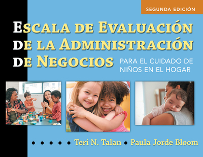 Escala de Evaluacin de la Administracin de Negocios (Spanish Bas): Para El Cuidado de Nios En El Hogar (Bas2 Espanol) - Talan, Teri N, and Bloom, Paula Jorde