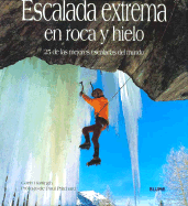 Escalada Extrema En Roca y Hielo