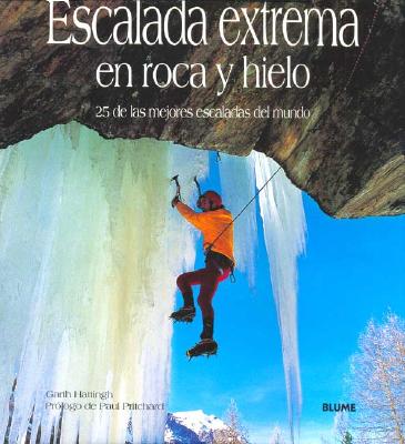 Escalada Extrema En Roca y Hielo - Hattingh, Garth