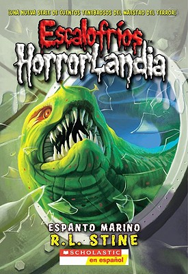 Escalofros Horrorlandia #2: Espanto Marino: (spanish Language Edition of Goosebumps Horrorland #2: Creep from the Deep) - Stine, R L