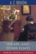 Escape, and Other Essays (Esprios Classics)