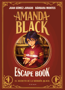 Escape Book: El Secreto de la Mansi?n Black / Escape Book: The Secret of the Bla Ck Mansion