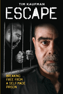 Escape: Breaking Free from a Self-Made Prison