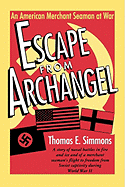 Escape from Archangel: An American Merchant Seaman at War