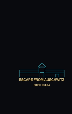 Escape From Auschwitz - Kulka, Erich