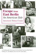 Escape from East Berlin: An American Tale - Cronin, Annemarie Struwe
