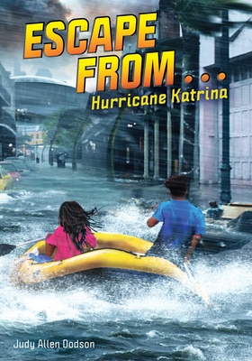 Escape from . . . Hurricane Katrina - Dodson, Judy Allen